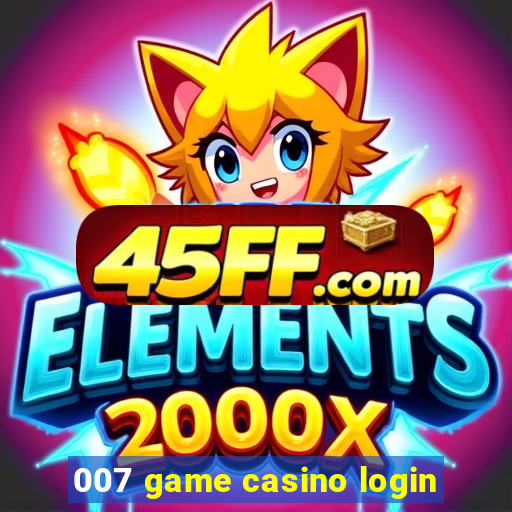 007 game casino login